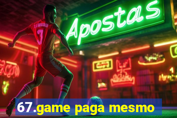 67.game paga mesmo